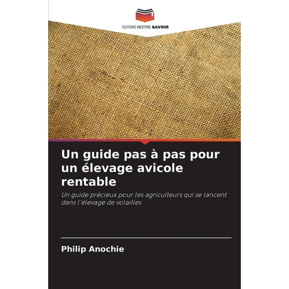 Un guide pas Ã  pas pour un Ã©levage avicole rentable, (Paperback)