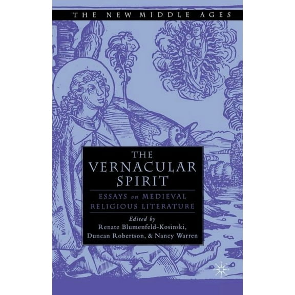 New Middle Ages The Vernacular Spirit: Essays on Medieval Religious Literature, (Paperback)