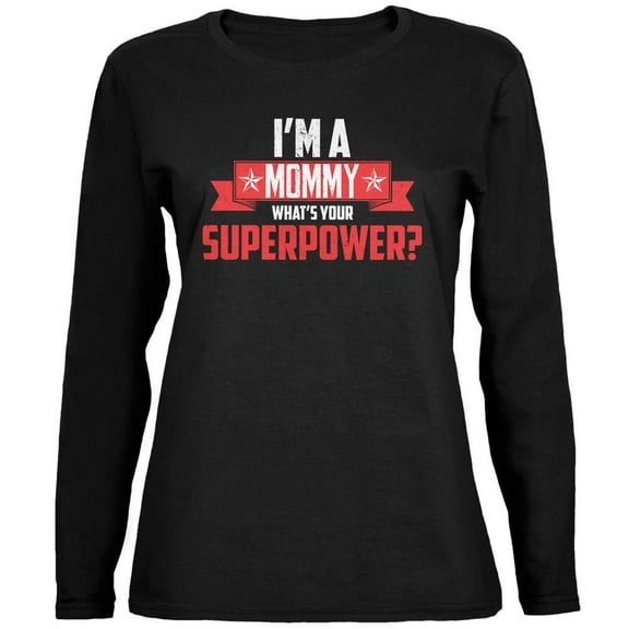 Old Glory Womens I'm A Mommy What's Your Superpower Long Sleeve Graphic T Shirt