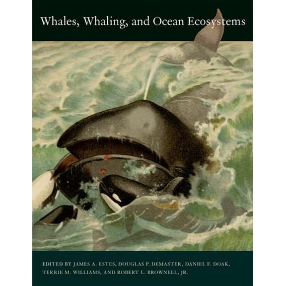 Pre-Owned Whales, Whaling, and Ocean Ecosystems (Hardcover) 9780520248847