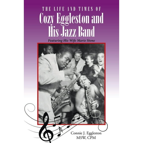 The Life and Times of Cozy Eggleston and His Jazz Band (Paperback)