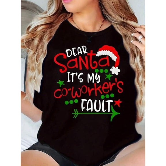 Women's "Dear Santa It's My Co-worker's Fault" Christmas Graphic T Shirt Casual Short Sleeve Round Neck Top Black S-5XL