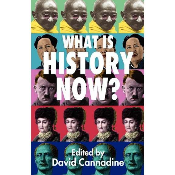 What Is History Now?, (Paperback)