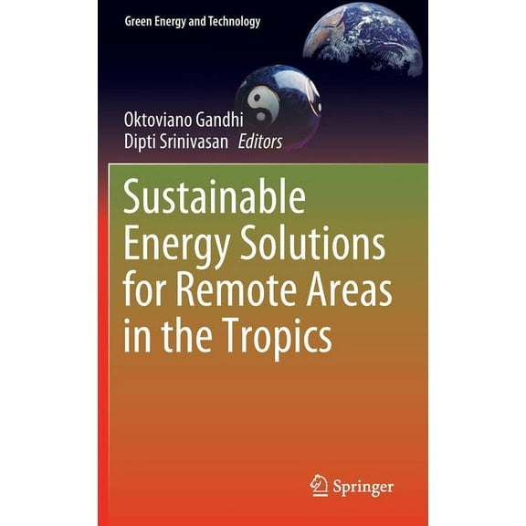 Green Energy and Technology Sustainable Energy Solutions for Remote Areas in the Tropics, (Hardcover)