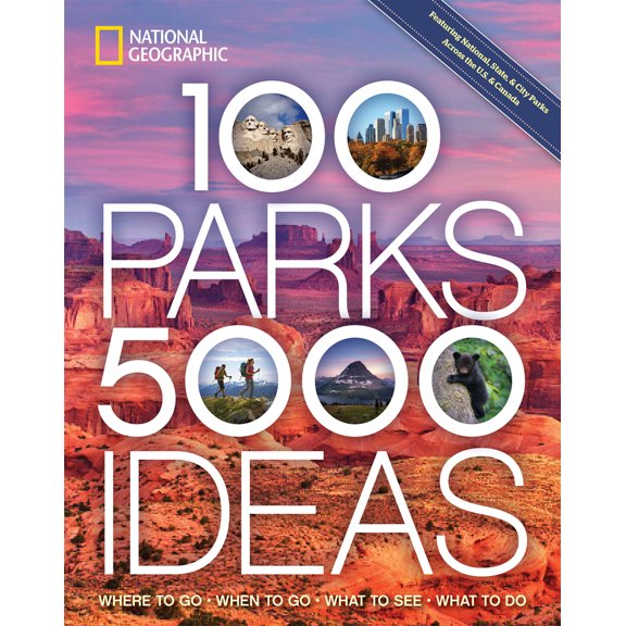 Pre-Owned 100 Parks, 5,000 Ideas: Where to Go, When to Go, What to See, What to Do (Paperback) 1426220103 9781426220104