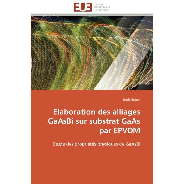 Elaboration Des Alliages Gaasbi Sur Substrat Gaas Par Epvom Walmart Com