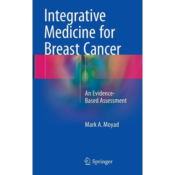 Integrative Medicine for Breast Cancer: An Evidence-Based Assessment, (Hardcover)
