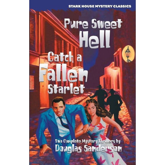 Stark House Mystery Classics Pure Sweet Hell / Catch a Fallen Starlet, (Paperback)