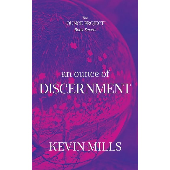 The Ounce Project An Ounce of Discernment, Book 7, (Paperback)