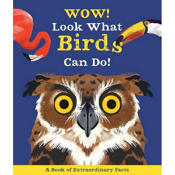 Wow! Wow! Look What Birds Can Do, (Paperback)