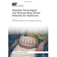 thumbnail image 1 of Wearable Technologies and Wireless Body Sensor Networks for Healthcare (Healthcare Technologies), 1 of 1