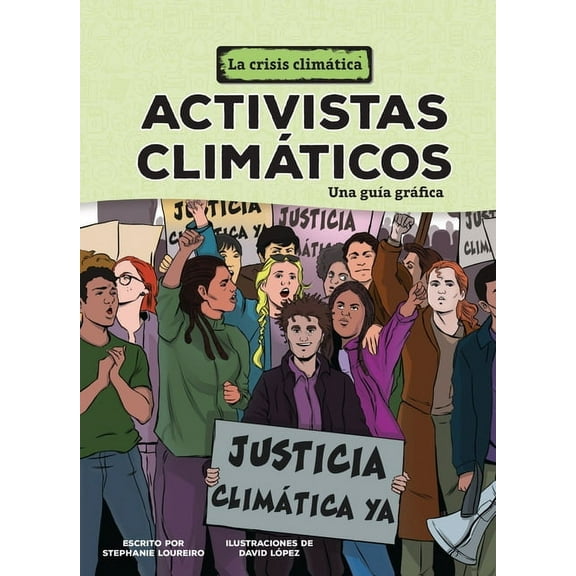 La Crisis Climática (the Climate Crisis) Activistas Climáticos (Climate Activists): Una GuÃÂa Gráfica (a Graphic Guide), (Paperback)