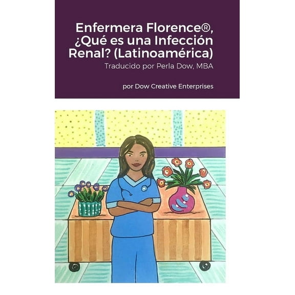 Enfermera Florence(R), ¿Qué es una Infección Renal? (Latinoamérica) (Hardcover)