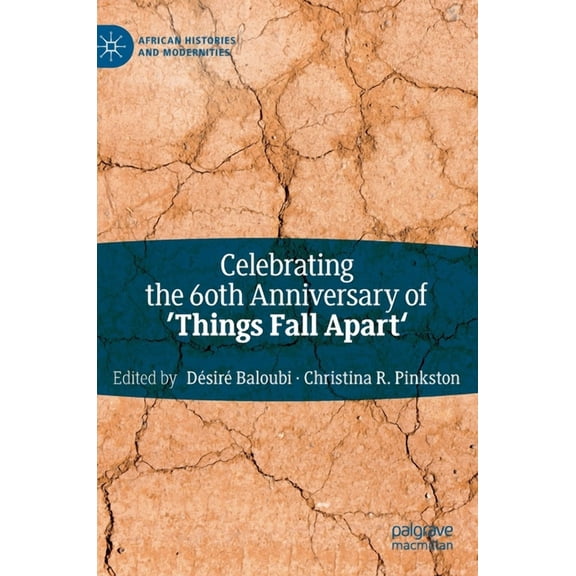 African Histories and Modernities Celebrating the 60th Anniversary of 'Things Fall Apart', (Hardcover)