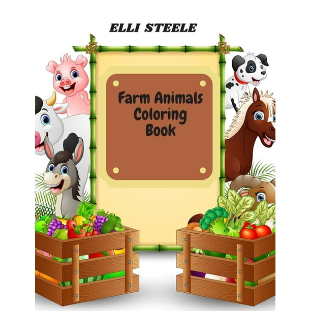 Download Farm Animals Coloring Book Cute Farm Animals Coloring Book For Kids And Toddlers Paperback Walmart Com Walmart Com