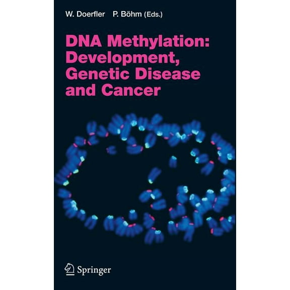 Current Topics in Microbiology and Immmu DNA Methylation: Development, Genetic Disease and Cancer, Book 310, (Hardcover)