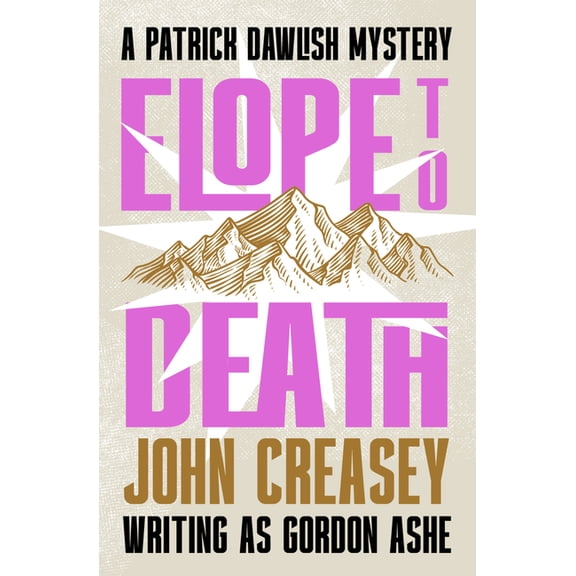 The Patrick Dawlish Mysteries Elope to Death: Volume 34, (Paperback)