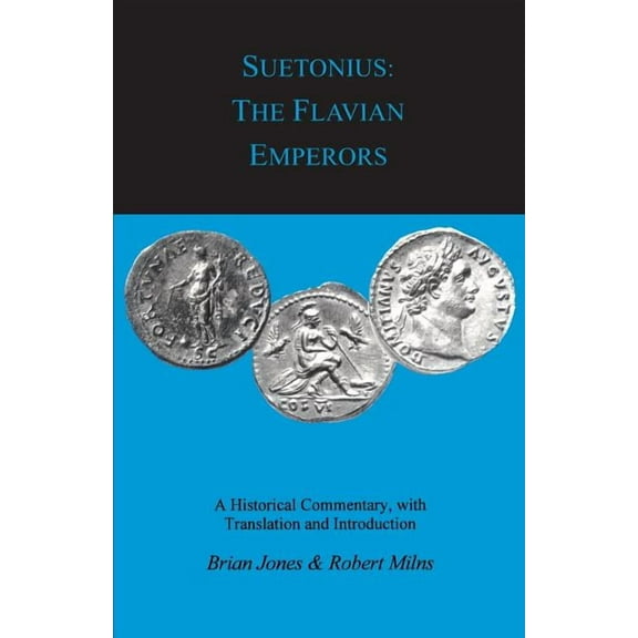 Classical Studies Suetonius: The Flavian Emperors, (Paperback)