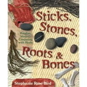 Sticks, Stones, Roots & Bones: Hoodoo, Mojo & Conjuring with Herbs (Paperback)