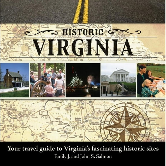 Historic Virginia: Your Travel Guide to Virginia's Fascinating Historic Sites, (Hardcover)