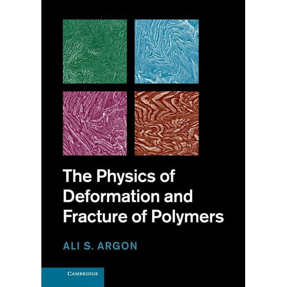 Cambridge Solid State Science The Physics of Deformation and Fracture of Polymers, (Hardcover)