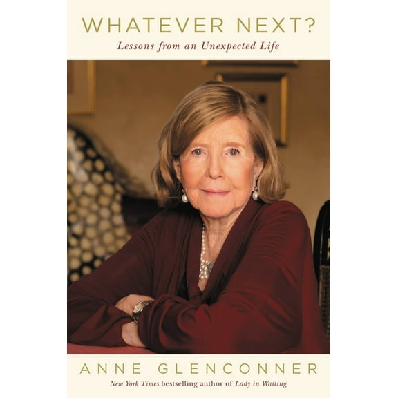 Whatever Next?: Lessons from an Unexpected Life, (Hardcover)