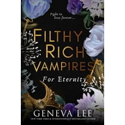 Filthy Rich Vampires: Filthy Rich Vampires: For Eternity (Series #4) (Paperback)