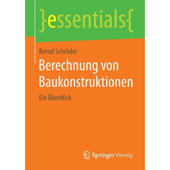 Essentials Berechnung Von Baukonstruktionen: Ein Ãberblick, (Paperback)