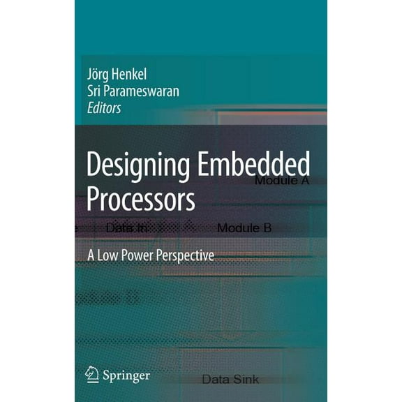 Designing Embedded Processors: A Low Power Perspective, (Hardcover)