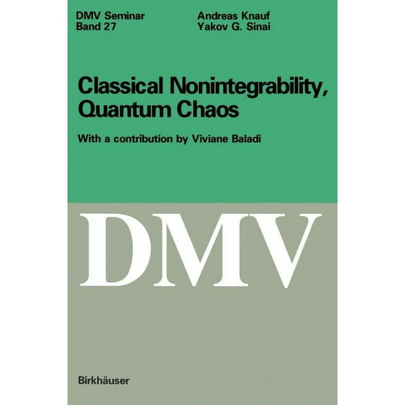 Oberwolfach Seminars Classical Nonintegrability, Quantum Chaos, Book 27, (Paperback)