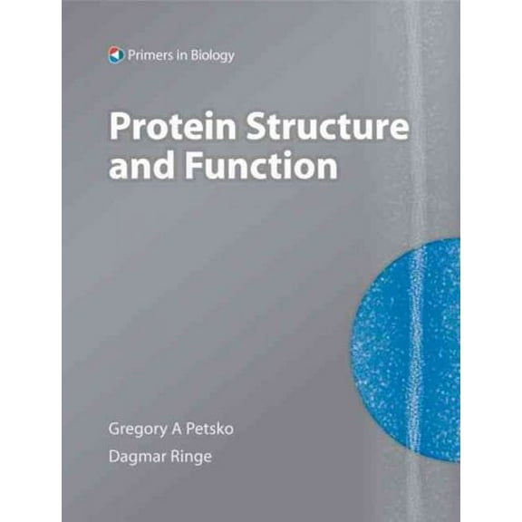 Protein Structure and Function Gregory A. Petsko,Dagmar Ringe (Paperback)