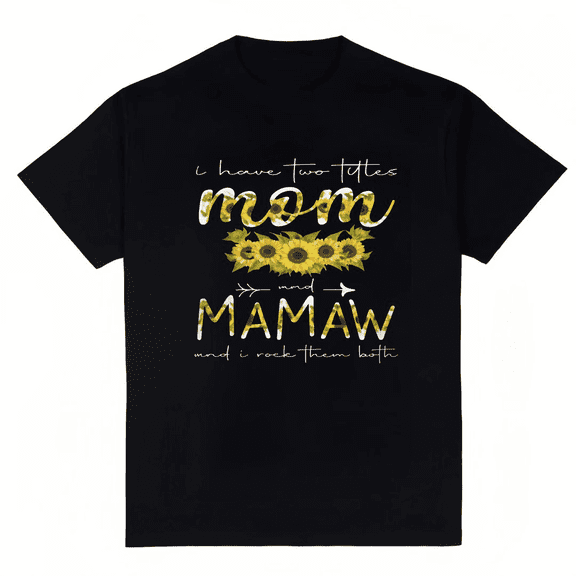 Women's I Have Two Titles Mom and Mamaw Sunflower T-Shirt S-4XL