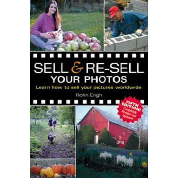 Pre-Owned Sell & Re-Sell Your Photos: Learn How to Sell Your Pictures Worldwide (Paperback) 1582971765 9781582971766