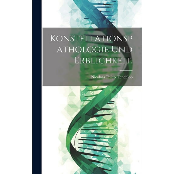 Konstellationspathologie und Erblichkeit. (Hardcover)