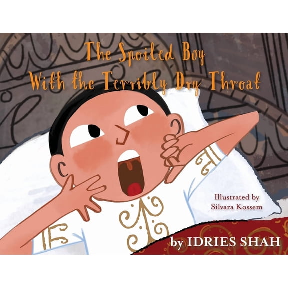 Teaching Stories The Spoiled Boy With the Terribly Dry Throat, (Paperback)