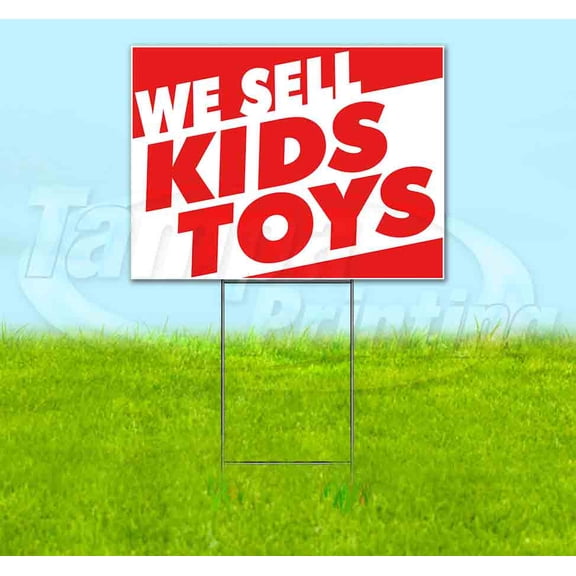 We Sell Kids Toys V2 (18" x 24") Yard Sign, Includes Metal Step Stake