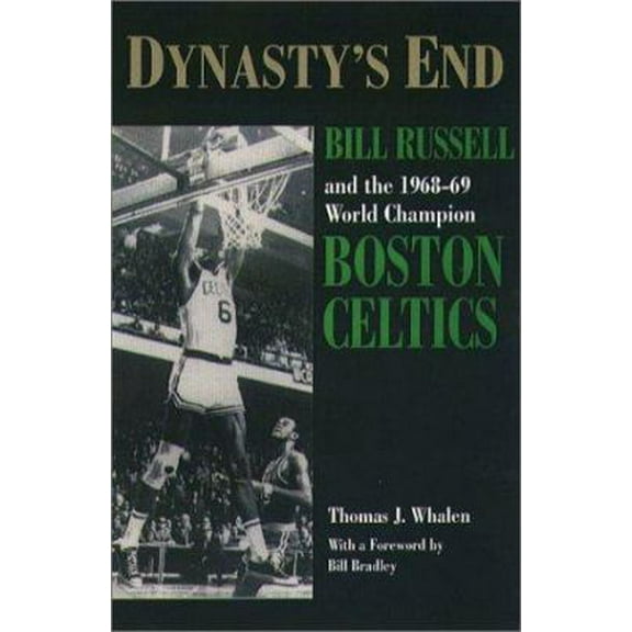 Pre-Owned Dynasty’s End: Bill Russell and the1968-69 World Champion Boston Celtics (Sportstown Series) (Hardcover) 1555535798 9781555535797