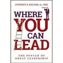 Where You Can Lead: The Pentad of Great Leadership, (Paperback)