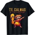 thumbnail image 1 of Mexican Spanish Mother Mom Expression Te Calmas O Te Calmo. T-Shirt - As Picture - S, 1 of 2