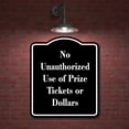 thumbnail image 2 of No Unauthorized Use of Prize Tickets or Dollars BLACK Aluminum Composite Sign 15''x18'', 2 of 9