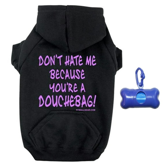 Don't Hate Me Because You're A Douchebag! Zippered Dog Hoodie and Poop Bag Holder Bundle Set