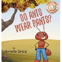 Do Ants Wear Pants?, (Hardcover)