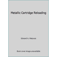 thumbnail image 1 of Pre-Owned Metallic Cartridge Reloading (Paperback) 087349024X 9780873490245, 1 of 1