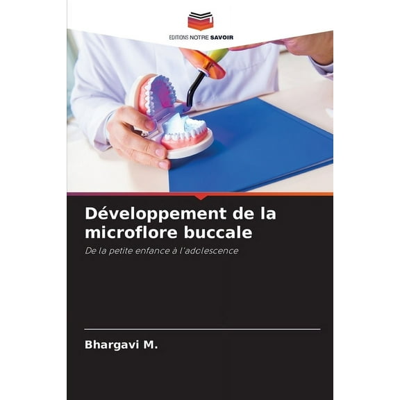 DÃ©veloppement de la microflore buccale, (Paperback)