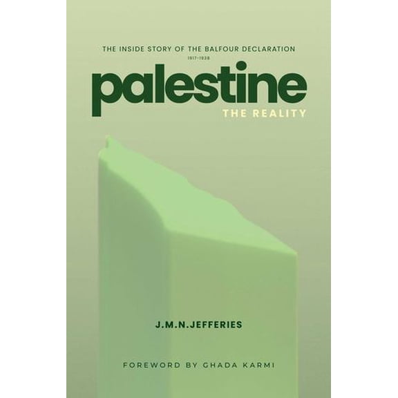 Palestine: The Reality: The Inside Story of the Balfour Declaration