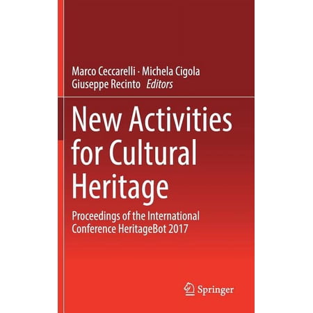 New Activities for Cultural Heritage: Proceedings of the International Conference Heritagebot 2017 (Hardcover)