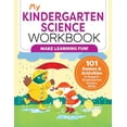 thumbnail image 1 of Pre-Owned My Kindergarten Science Workbook: 101 Games &amp; Activities to Support Kindergarten Science Skills, 9781638781424, 1638781427, Paperback, Workbook edition, 1 of 1