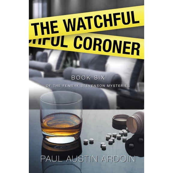 Fenway Stevenson Mysteries The Watchful Coroner: A Hardboiled Mystery Full of Twists, Book 6, (Paperback)