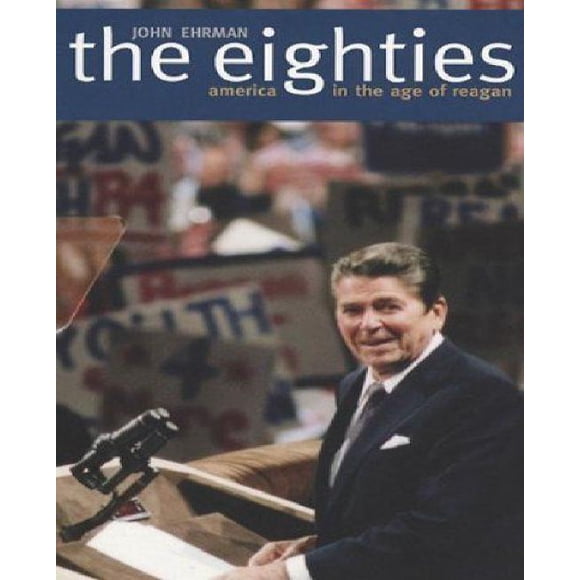 Les Années Huit: l'Amérique à l'Ère de Reagan