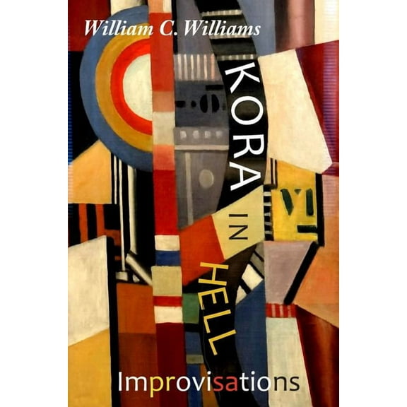 Kora in Hell: Improvisations, (Paperback)